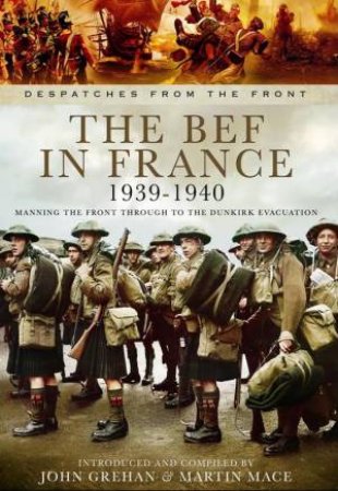 BEF in France 1939-1940 by GREHAN JOHN AND MACE MARTIN