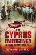 Cyprus Emergency The Divided Island 19551974
