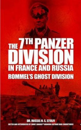 7th Panzer Division in France and Russia by CARRUTHERS BOB