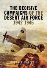 Decisive Campaigns of the Desert Air Force 19421945
