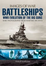 Battleships WWII Evolution of the Big Guns