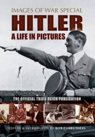 Hitler: A Life in Pictures  (Images of War Special) by EDITORS