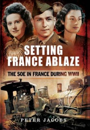Setting France Ablaze by PETER JACOBS