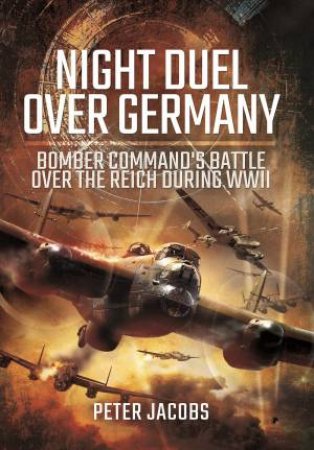 Night Duel Over Germany by PETER JACOBS