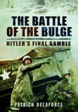 Battle of the Bulge Hitlers Final Gamble
