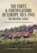 Forts and Fortifications of Europe 18151945 The Neutral States