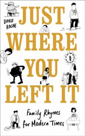 Just Where You Left It... and Other Poems by David Roche