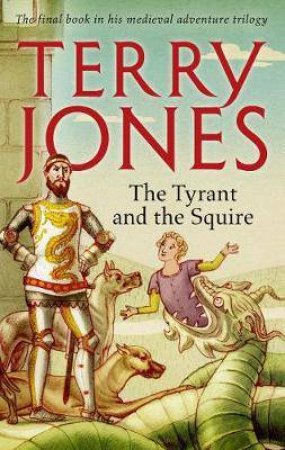 The Tyrant And The Squire by Terry Jones