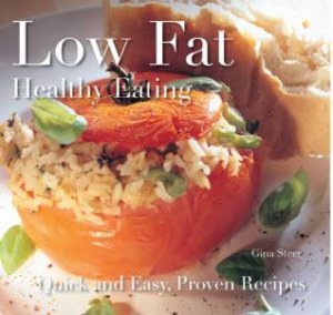 Low Fat and Healthy Eating by GINA STEER