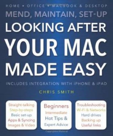 Looking after your Mac Made Easy by CHRIS SMITH