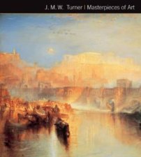 J W M Turner Masterpieces Of Art