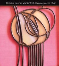 Charles Rennie Mackintosh Masterpieces of Art