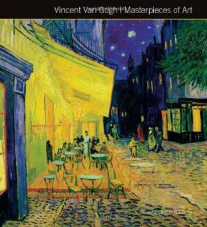 Masterpieces Of Art: Van Gogh