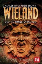 Wieland or The Transformation Gothic Fiction
