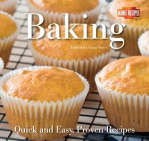 Baking: Quick and Easy, Proven Recipes by STEER GINA