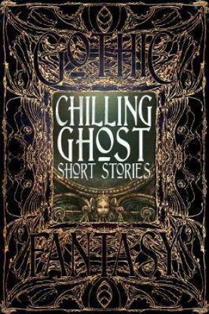 Flame Tree Classics: Chilling Ghost Short Stories