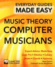 Music Theory for Computer Musicians Everyday Guides Made Easy