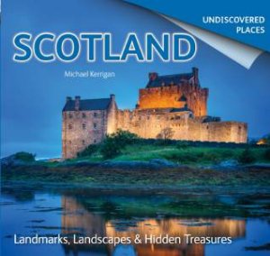 Undiscovered Places: Scotland
