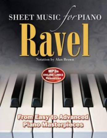 Ravel: Sheet Music for Piano by BROWN ALAN