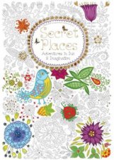 Secret Places Adventures In Ink And Imagination
