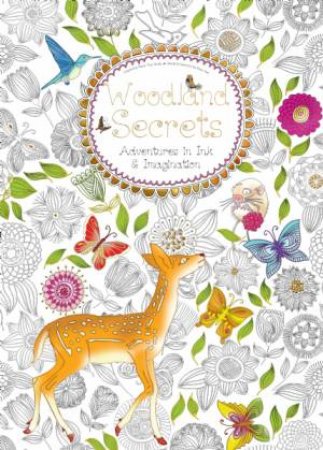 Woodland Secrets: Adventures In Ink And Imagination by Daisy Seal