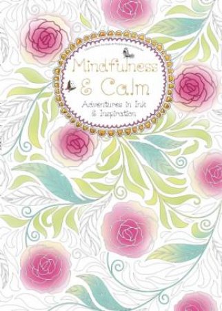 Mindfulness and Calm: Adventures in Ink and Imagination by DAISY SEAL