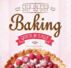 Baking: Step-by-Step, Quick & Easy by GINA STEER