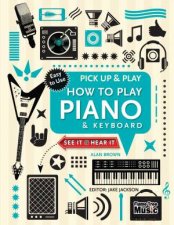 Pick Up and Play How to Play Piano and Keyboard