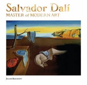 Salvador Dali: Master of Modern Art by JULIAN BEECROFT