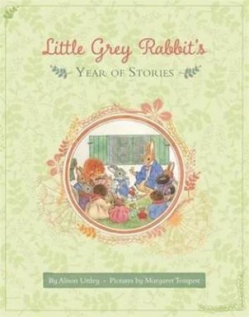 Little Grey Rabbit's Year Of Stories by Alison Uttley