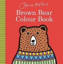 Jane Fosters Brown Bear Colour Book
