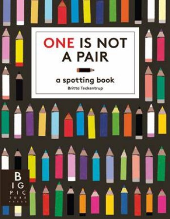 One Is Not A Pair: A Spotting Book by Britta Teckentrup