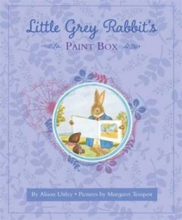 Little Grey Rabbit's Paint-Box by Alison Uttley & Margaret Tempest