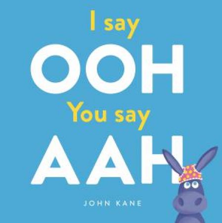 I Say Ooh You Say Aah by John Kane