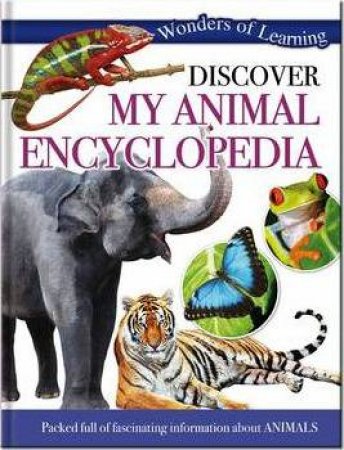 Wonders Of Learning: Discover My Animal Encyclopedia by Various