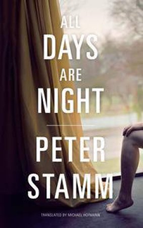 All Days Are Night by Peter Stamm