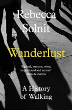 Wanderlust A History of Walking