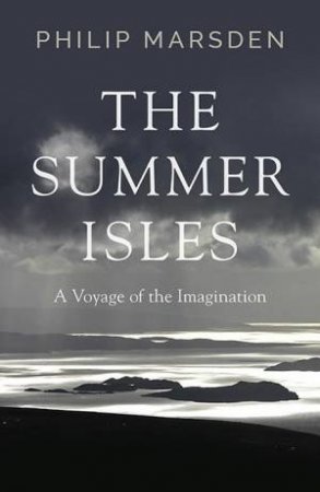 The Summer Isles by Philip Marsden