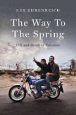 The Way To The Spring Life And Death In Palestine
