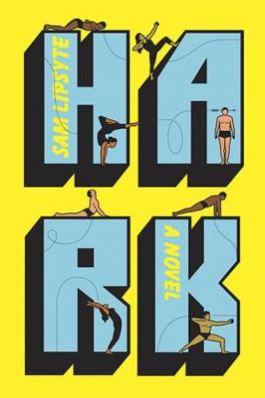 Hark by Sam Lipsyte