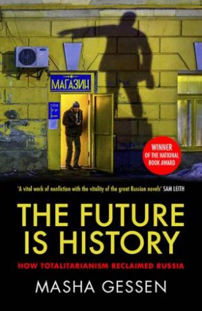 The Future is History by Masha Gessen