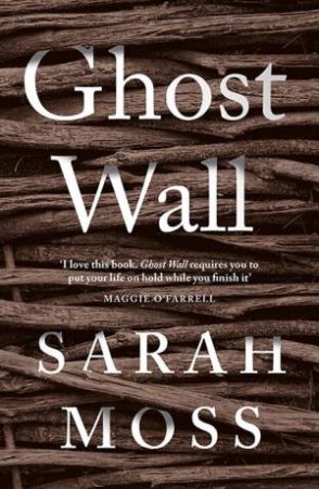 Ghost Wall by Sarah Moss