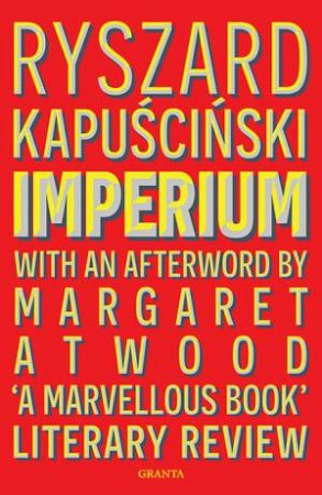 Imperium by Ryszard Kapuscinski Kapuscinski & Klara Glowceska
