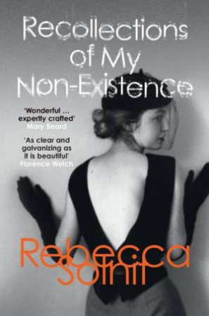 Recollections Of My Non-Existence by Rebecca Solnit