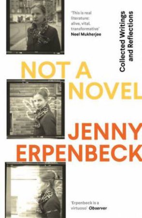 Not A Novel by Jenny Erpenbeck