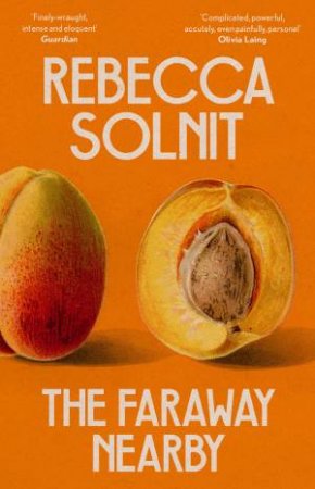 The Faraway Nearby by Rebecca Solnit