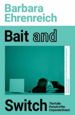 Bait And Switch by Barbara Ehrenreich