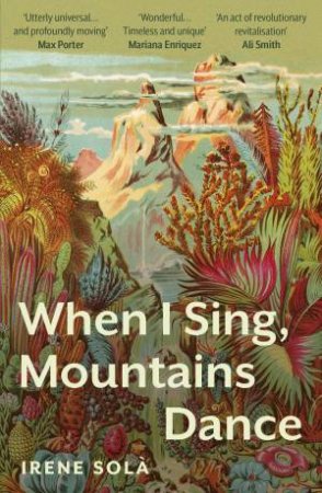 When I Sing, Mountains Dance by Irene Sola & Mara Faye Lethem