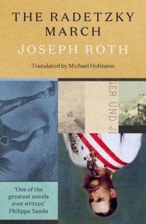 The Radetzky March by Joseph Roth & Michael Hofmann