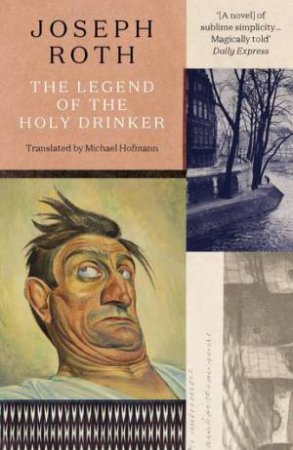 The Legend Of The Holy Drinker by Joseph Roth & Frans Masereel & Michael Hofmann